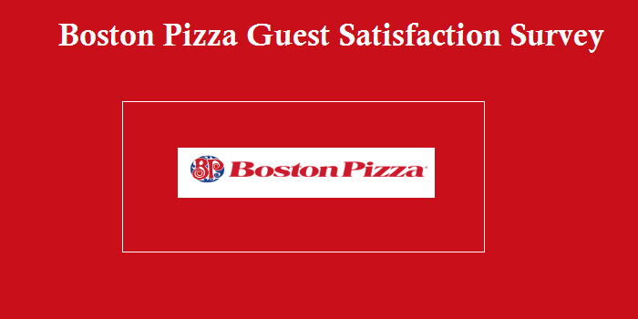 Boston Pizza Guest Satisfaction Survey