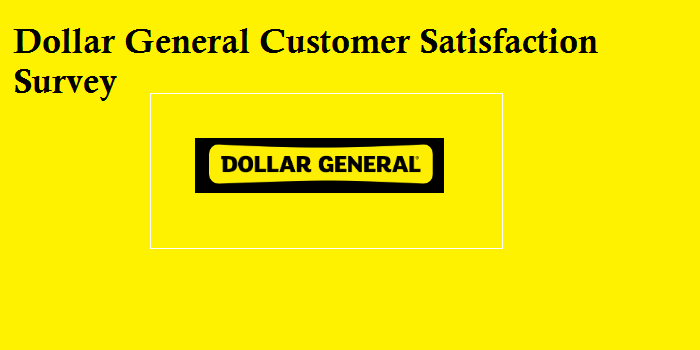 Dollar General Customer Satisfaction Survey