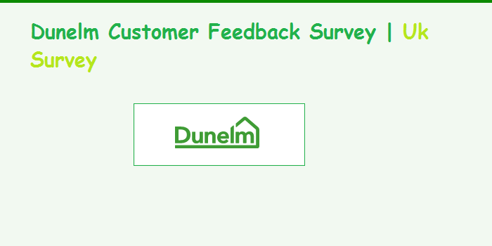 Dunelm Customer Feedback Survey