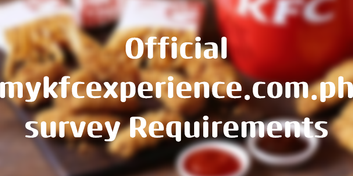 Official mykfcexperience.com.ph survey Requirements