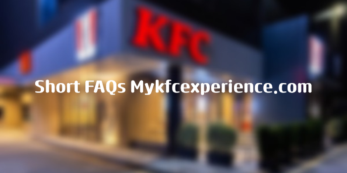 Short FAQs Mykfcexperience.com 